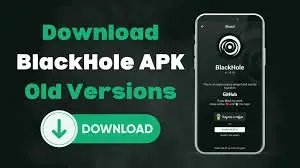 BlackHole APK Old Version